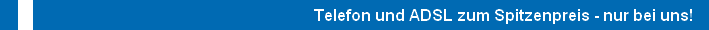 Telefon und ADSL zum Spitzenpreis